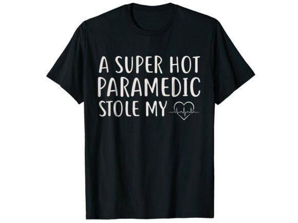 Funny Love Quote Paramedic T-Shirt Graphics