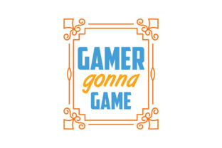 Gamer Gonna Game Graphics