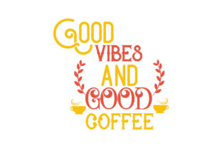 Good Vibes and Good Coffee