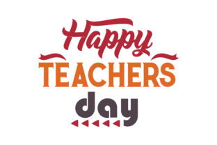 Happy Teachers Day Graphics for Crafts and Small Business