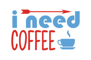 I Need Coffe: Graphics for Crafts