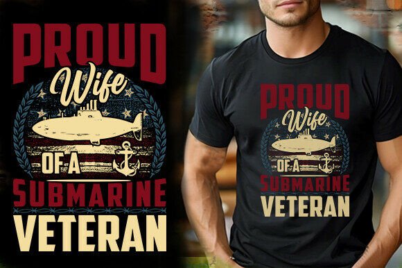 PROUD WIFE of a SUBMARINE VETERAN TSHIRT Graphics